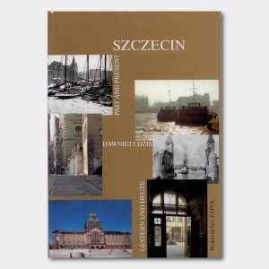 Album Szczecin Dawniej i Dziś