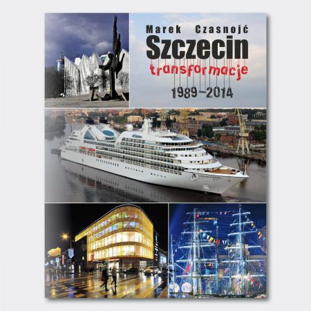 Książka Szczecin transformacje 1989-2014
