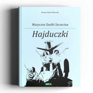 Muzyczne Zaułki Szczecina Hajduczki okładka